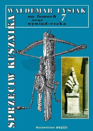 "Sprzeciw Kusznika". Łysiak na łamach 7