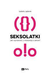 Seksolatki. Jak rozmawiać z młodzieżą o seksie?