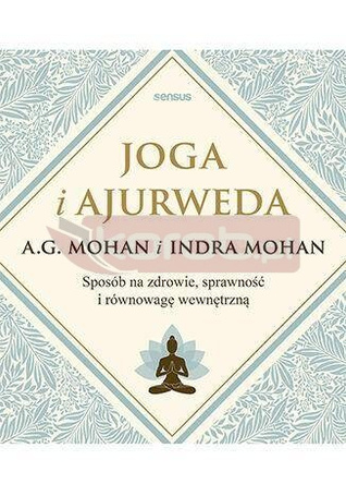 Joga i ajurweda. Sposób na zdrowie, sprawność...