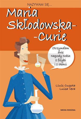 Nazywam się Maria Skłodowska - Curie