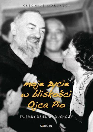 Moje życie w bliskości Ojca Pio - tajemny dziennik