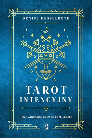 Tarot intencyjny. Jak świadomie używać kart tarota