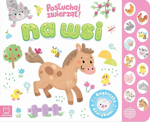 Na wsi. Posłuchaj zwierząt. Książeczka z dźwiękami