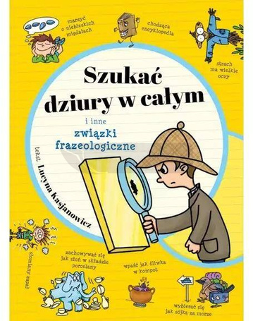 Szukać dziury w całym i inne związki...