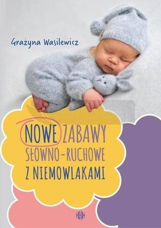 Nowe zabawy słowno-ruchowe z niemowlakami