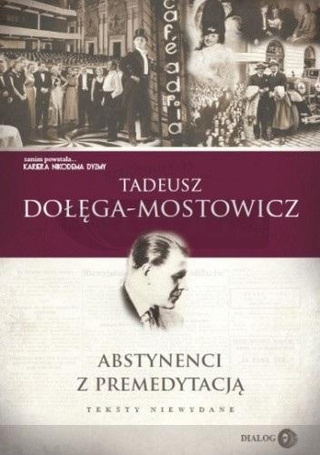 Abstynenci z premedytacją. Teksty niewydane