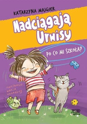 Nadciągają Urwisy. Po co mi szkoła? T.2