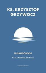Bliskość Boga. Cisza. Modlitwa. Słuchanie