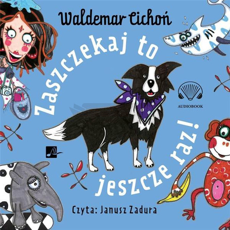 Zaszczekaj to jeszcze raz! Audiobook