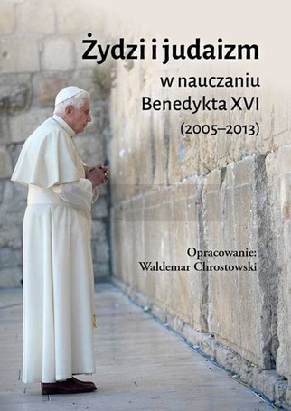 Żydzi i judaizm w nauczaniu Benedykta XVI