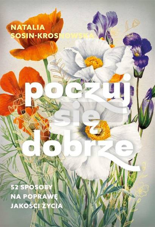 Poczuj się dobrze. 52 sposoby na poprawę jakości..