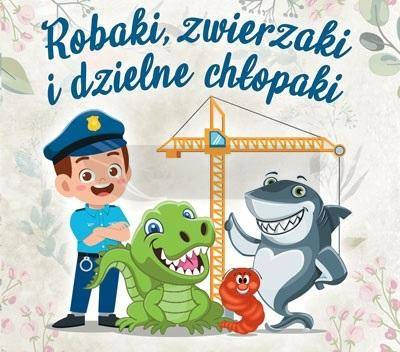 Robaki, zwierzaki i dzielne chłopaki CD