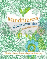 Mindfulness. Kolorowanka antystresowa