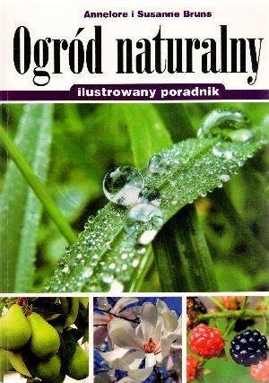 Ogród naturalny. Ilustrowany poradnik