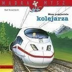 Mądra mysz - Mam przyjaciela kolejarza