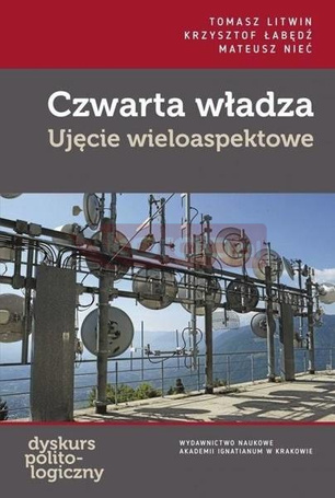 Czwarta władza Ujęcie wieloaspektowe