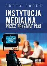 Instytucja medialna przez pryzmat płci