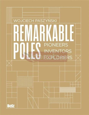 Remarkable Poles.Pioneers, inventors, explorers