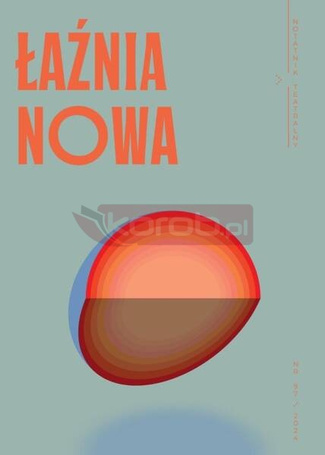 Notatnik teatralny 97/2024 Łaźnia nowa