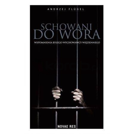 Schowani do wora. Wspomnienia byłego wychowawcy..