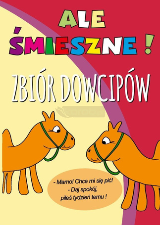 Ale śmieszne! Zbiór dowcipów