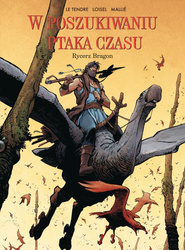 W poszukiwaniu Ptaka Czasu T.4 Rycerz Bragon