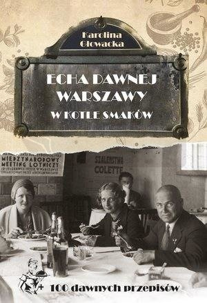 Echa dawnej Warszawy. W kotle smaków