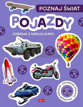 Poznaj świat. Zabawa z naklejkami. Pojazdy