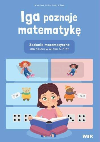Iga poznaje matematykę. Zadania matematyczne...