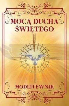 Mocą Ducha Świętego. Modlitewnik