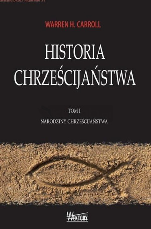 Historia Chrześcijaństwa T.1 Narodziny...