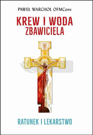Krew i Woda Zbawiciela. Ratunek i lekarstwo w.2