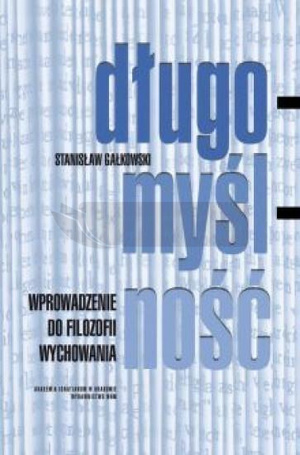 Długomyślność. Wprowadzenie do filozofii wychow.