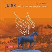 Julek. Podróże do krain wyobraźni Juliana Tuwima