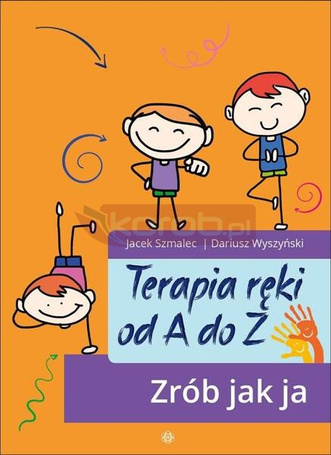 Terapia ręki od A do Z. Zrób jak ja w.2024