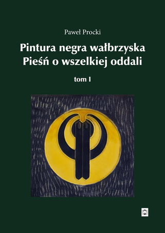 Pintura negra wałbrzyska. Pieśń o wszelkiej oddali