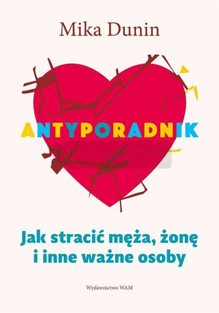 Antyporadnik. Jak stracić męża, żonę i inne w.4