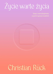 Życie warte życia. Esej o samobójstwie...