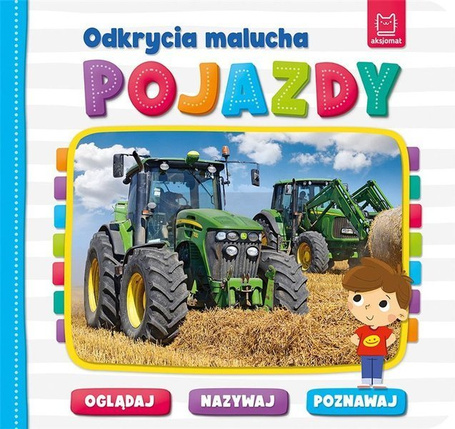 Odkrycia malucha. Pojazdy. Oglądaj, nazywaj..