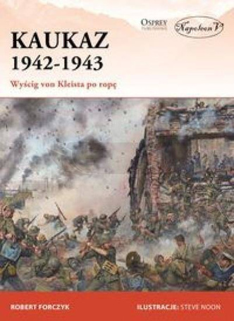 Kaukaz 1942-1943 Wyścig von Kleista po ropę