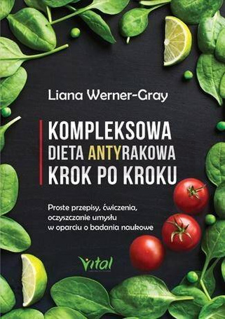 Kompleksowa dieta antyrakowa krok po kroku