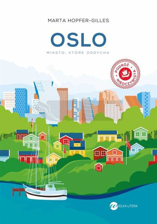 Oslo. Miasto, które oddycha