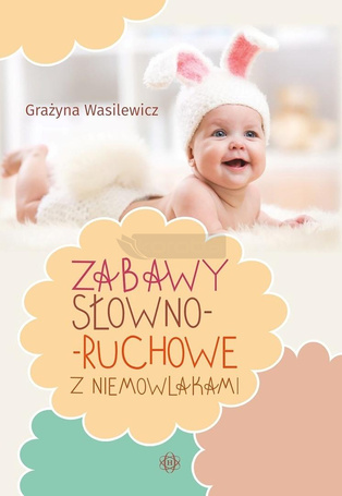 Zabawy słowno-ruchowe z niemowlakami