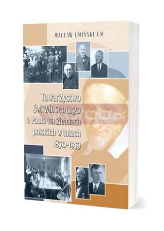 Towarzystwo św. Wincentego a Paulo na ziemiach...