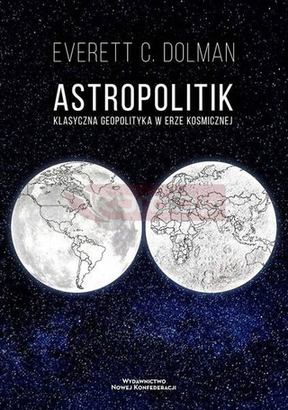 Astropolitik. Klasyczna geopolityka w erze..