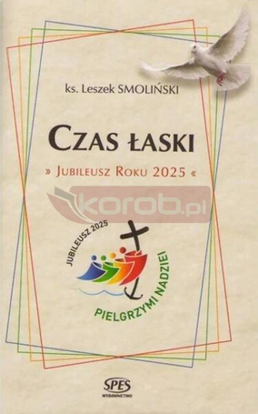 Czas Łaski. Jubileusz Roku 2025