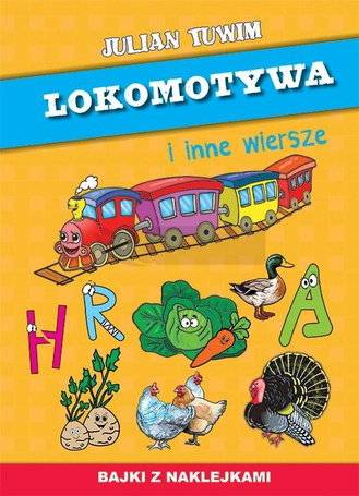 Lokomotywa i inne wiersze. Bajki z naklejkami
