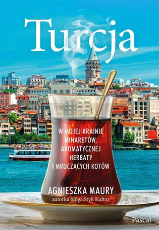 Turcja. W mojej krainie minaretów..