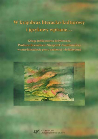 W krajobraz literacko-kulturowy i językowy wpisane