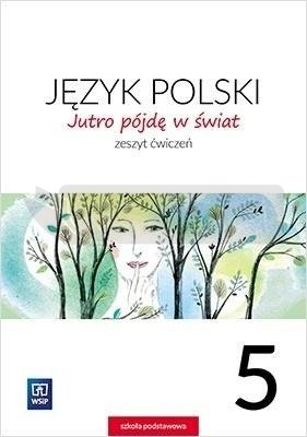 J.Polski SP 5 Jutro pójdę w świat ćw. WSiP